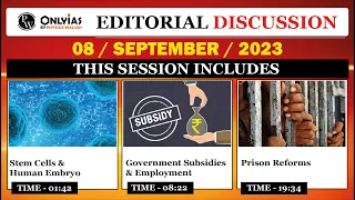 8 September 2023 | Editorial Discussion, Newspaper | Artificial Embryo, Prison Reforms, Subsidy