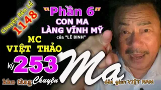 CHUYỆN MA kỳ 253 với MC VIỆT THẢO- CBL(1148)-“QUỶ NHẬP”-Phần 6-“CON MA LÀNG VĨNH MỸ” của “LÊ BINH”