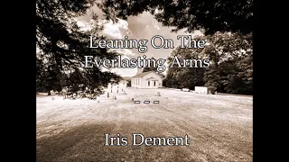 Leaning On The Everlasting Arms - Iris Dement - Lyrics