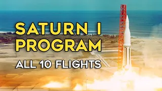 Saturn I Program - All Flights, SA-1 to SA-10, Historical Documentary, Rocket, Apollo, NASA, HD