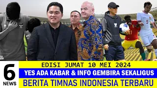 BEST 6 NEWS 🔥 Berita Timnas Indonesia Hari Ini ~ Jumat 10 Mei 2024 🇮🇩 Kabar Timnas Terbaru