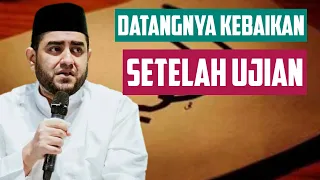 Datangnya Kebaikan Setelah Ujian • Habib Achmad Al Habsyi