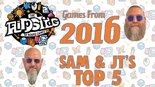Sam & JT's Top 5 Games from 2016
