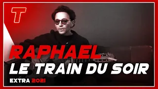Taratata Extra : Raphael "Le Train Du Soir" (2020)