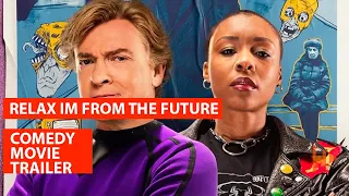 Relax Im From The Future (2023) | Official Movie Trailer