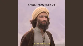 Chaga Thamus Kon De (Shina Song) (feat. Latif Ranjish)