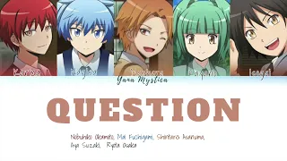 Assassination Classroom, 3 Nen E Gum Uta Tan, "QUESTION" (Color Coded Lyrics 日本/ROM/ENG)