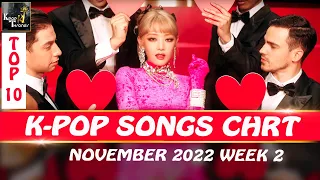 (TOP 10)  K-POP SONGS CHART | NOVEMBER 2022 WEEK 2 | 케이팝 노래 차트