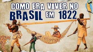 💚 COMO ERA VIVER NO BRASIL HÁ 200 ANOS EM 1822 | BICENTENÁRIO DA IDEPENDÊNCIA