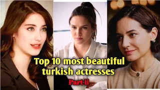 Top 10 Most beautiful ❤️ Turkish Actresses in 2023 | Turkish beauties over World wide| S.k edits