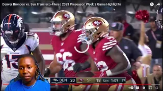 San Francisco 49ers vs. Denver Broncos | 2023 Pre-Season Week 2 Game Highlights | Reaction