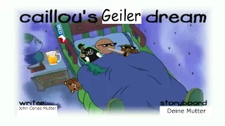 Caillou Verarsche #2 | Caillous Geiler Traum