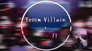 Yeosm Villain Reaction+ - - - !? || #gacha #yeosm