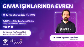 Gama Işınlarında Evren | Dr. Ekrem Oğuzhan Angüner