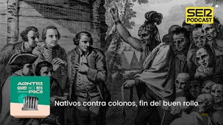 Acontece que no es poco | Nativos contra colonos, fin del buen rollo