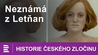 Historie českého zločinu: Neznámá z Letňan