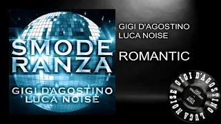 Gigi D’Agostino & Luca Noise - Romantic ( L’Amour Mix ) [ From the album SMODERANZA ]