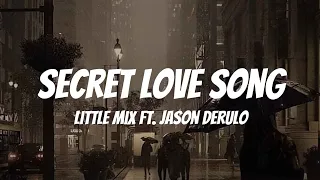 Little Mix - Secret Love Song ft. Jason Derulo ( Lyrics )