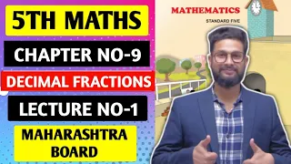 5th Maths | Chapter 9 | Decimal Fractions | Lecture 1 |