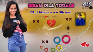 Nagpuri DJ Remix !! Aisan Dila To dale Ki Jodale Ni Jutela !! DJ Nagpuri Breakup Song Dj Nagpuri