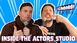 Inside the Actors Studio | Sal Vulcano & Chris Distefano present Hey Babe! | EP 165