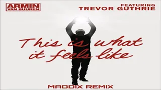 Armin van Buuren feat  Trevor Guthrie   This Is What A Feels Like Maddix Festival Mix