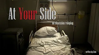 At Your Side : a Yandere Roleplay -- (Female x Listener) (F4A)
