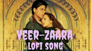 veer zaara songs lofi | veer zaara songs mashup