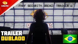 Five Night's at Freddy's: Security Breach - Trailer de Gameplay [DUBLADO BR] | CIANIMATION FANDUBS