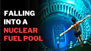 What If You Fell Into a Nuclear Fuel Pool?