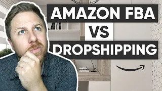 Amazon FBA VS Dropshipping | Which One Is Better? Pros and Cons