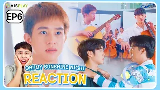 【REACTION】เลิฟ@นาย : Oh! My Sunshine Night | EP.6 | OhmFluke โอห์มฟลุ้ค LoveAt9 | มีเรื่องแชร์