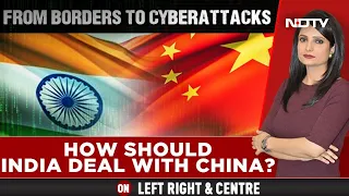 How To Firewall India Against China? | Left, Right & Centre