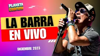 🔥 La Barra | Show en Vivo (Diciembre 2023)