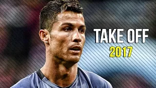 Cristiano Ronaldo - Take Off 2017 | InCRedible Skills & Goals | HD