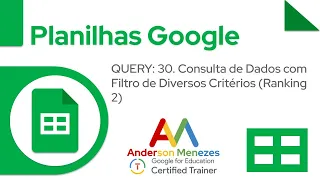 📊 Planilhas Google - QUERY: 30. Consulta de Dados com Filtro de Diversos Critérios (Ranking 2)