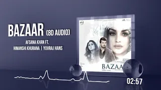 Bazaar 8D Audio🎧   Afsana Khan Ft Himanshi Khurana   Yuvraj Hans   Gold Boy   Abeer  New Song 2021