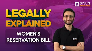 Legally Explained | Women's Reservation Bill [The Constitution (128th Amendment) Bill, 2023]