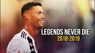 Cristiano Ronaldo - Legends Never Die - Skills & Goals 2019 HD