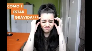 COMO É ESTAR GRÁVIDA