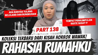 RAHASIA RUMAHKU - KHW PART 138