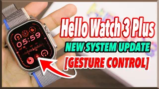 Hello Watch 3+ [Latest System Upgrade] - Gesture Control, Widgets Customisation & More Optimisation!