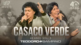 Teodoro e Sampaio - Casaco verde | 40 Anos, Vol 3. (Vídeo Oficial)