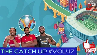 The Catch Up #Vol47 Euro 2020 Edition | England Podcast | Football Daily