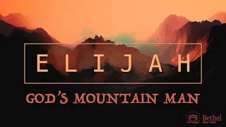 Nicholas Sarlo - Elijah: God's Mountain Man - The God Who Answers by Fire - 1 Kings 18:1-2, 17-40