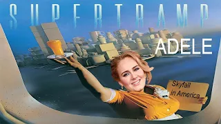 Skyfall in America (Supertramp/Adele Mashup)