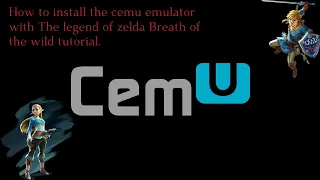 How to install the cemu emulator with The Legend of Zelda Breath of The Wild. (BOTW tutorial)