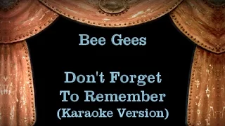 Bee Gees - Don't Forget To Remember - Lyrics (Karaoke Version)