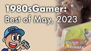 1980sGamer: Best of May, 2023