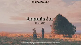 [vietsub] Năm Mươi Năm Về Sau- Hải Lai A Mộc / 五十年以后- 海来阿木